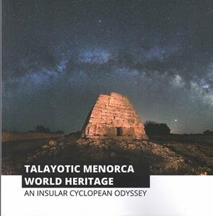 TALAYOTIC MENORCA WORLD HERITAGE | 9788418334245 | MARIN CABRERA, CIPRIANO; PONS MACHADO, JOAQUIN