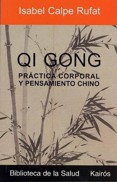 QI GONG : PRACTICA CORPORAL Y PENSAMIENTO CHINO | 9788472455412 | CALPE RUFAT, ISABEL