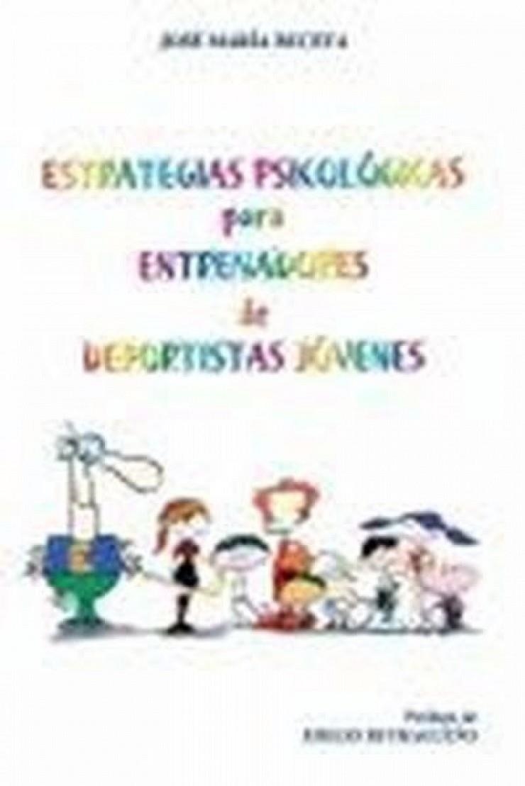 ESTRATEGIAS PSICOLOGICAS PARA ENTRENADORES DE DEPORTISTAS JO | 9788497723077 | BUCETA, JOSE MARIA