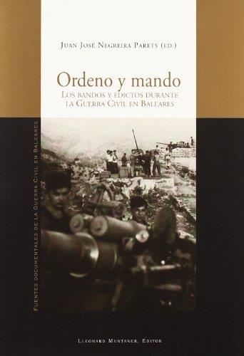 ORDENO Y MANDO . LOS BANDOS Y EDICTOS DURANTE | 9788496664289 | NEGREIRA PARETS , JUAN JOSE