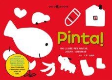 PINTA : UN LLIBRE PER JUGAR, PINTAR I DIBUIXAR | 9788493562779 | SOL HERNANDEZ, MARIA TR.