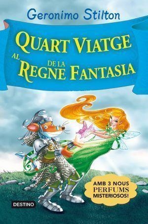 QUART VIATGE AL REGNE DE LA FANTASIA | 9788492790760 | STILTON