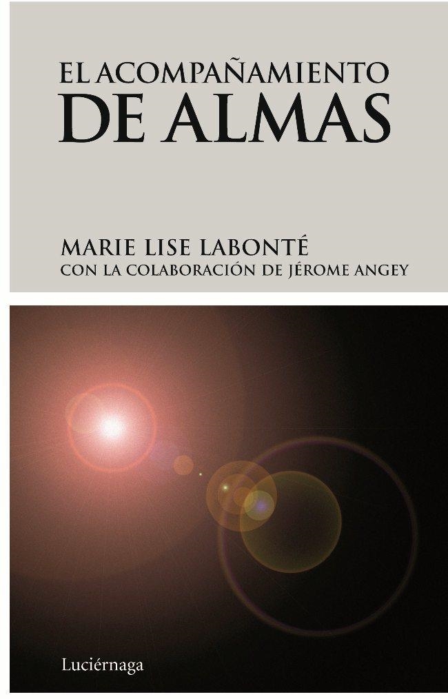 ACOMPAÑAMIENTO DE LAS ALMAS, EL | 9788492545056 | LISE LABONTE, MARIE