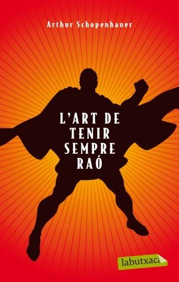 ART DE TENIR SEMPRE LA RAO, L' | 9788499303314 | SCHOPENHAUER, ARTHUR