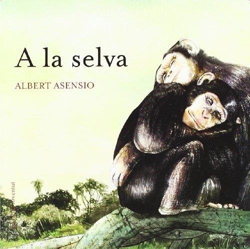 A LA SELVA | 9788426138613 | ASENSIO, ALBERT