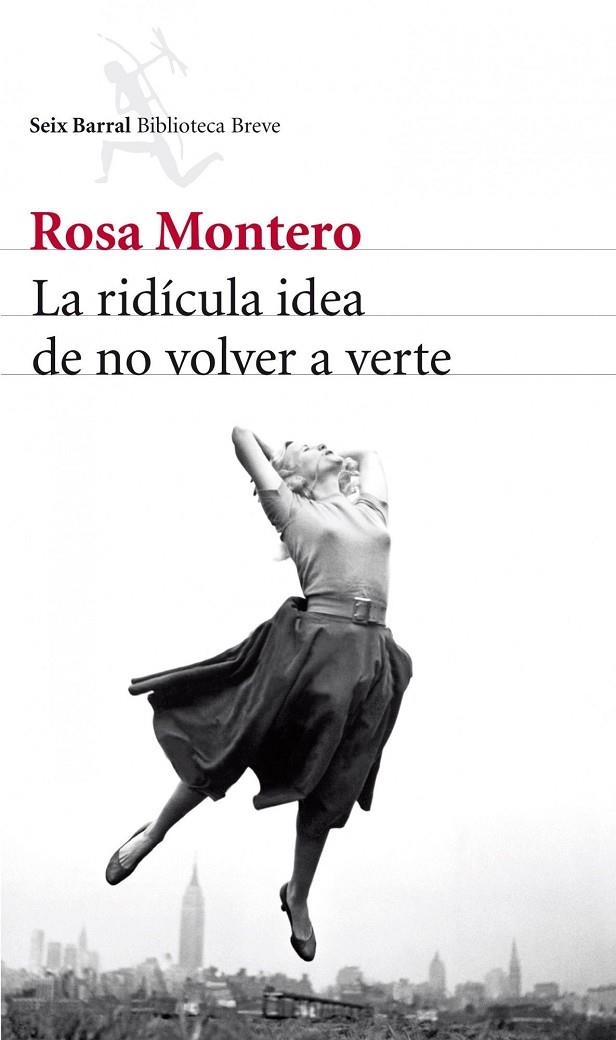 LA RIDICULA IDEA DE NO VOLVER A VERTE | 9788432215483 | MONTERO ROSA