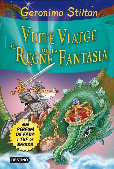 VUITE VIATGE AL REGNE DE LA FANTASIA | 9788415790969 | STILTON GERONIM