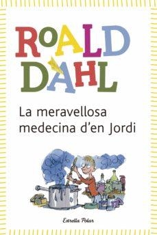 MERAVELLOSA MEDICINA D'EN JORDI | 9788490572962 | DAHL,ROALD