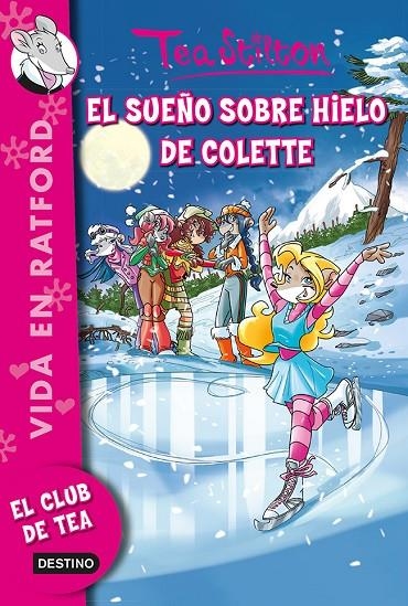 EL SUEÑO SOBRE HIELO DE COLETTE | 9788408123286 | STILTON TEA