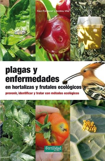 PLAGAS Y ENFERMEDADES EN HORTALIZAS Y FRUTALES ECOLOGICOS : | 9788494058226 | FONTANET I ROIG, XAVI