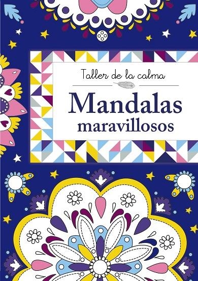 TALLER DE LA CALMA. MANDALAS MARAVILLOSOS | 9788469604540 | VV. AA.