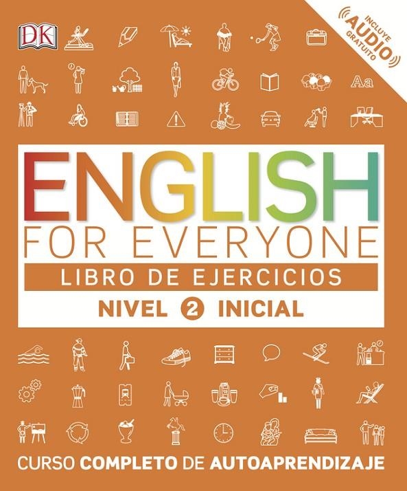 ENGLISH FOR EVERYONE (ED. EN ESPAÑOL)  NIVEL INICIAL 2 - LIBRO DE EJERCICIOS | 9780241281765 | VARIOS AUTORES