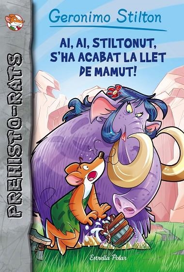 AI, AI, STILTONUT, S'HA ACABAT LA LLET DE MAMUT! | 9788491371434 | GERONIMO STILTON