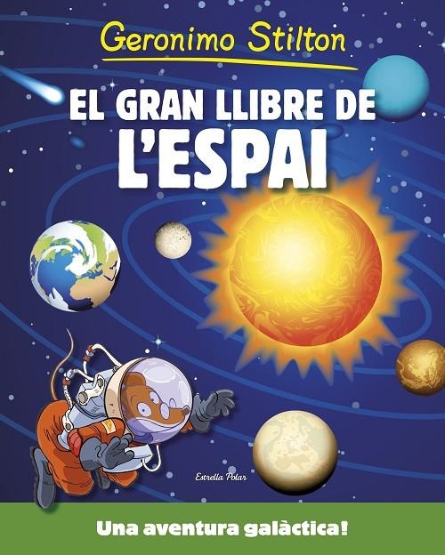 GRAN LLIBRE DE L'ESPAI DE GERONIMO STILT | 9788490576861 | STILTON GERONIM