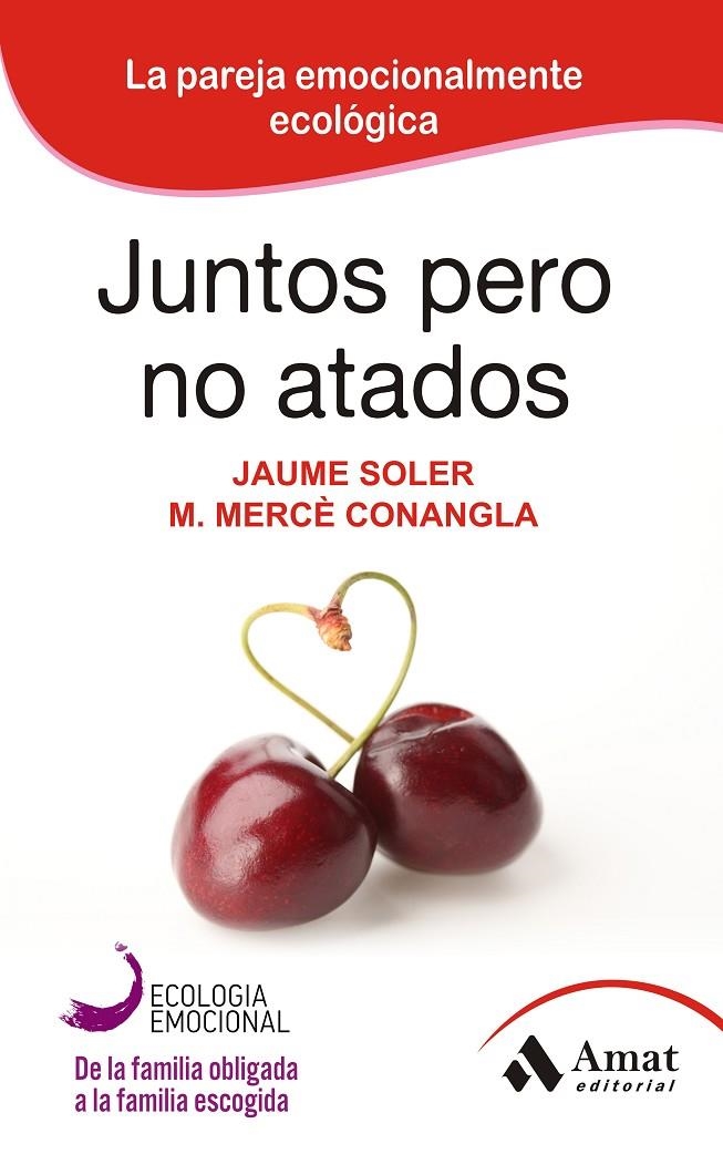 JUNTOS PERO NO ATADOS | 9788497357111 | SOLER I LLEONART, JAUME/CONANGLA I MARÍN, MARIA MERCÈ