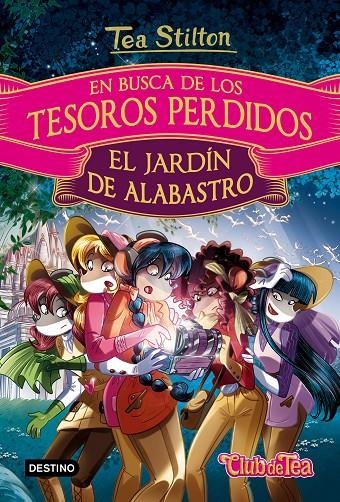 EN BUSCA DE LOS TESOROS PERDIDOS: EL JARDÍN DE ALABASTRO | 9788408169260 | TEA STILTON