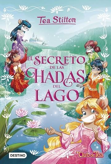 EL SECRETO DE LAS HADAS DEL LAGO | 9788408174974 | STILTON, TEA