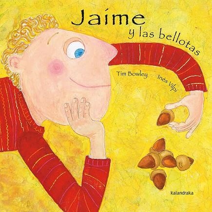 JAIME Y LAS BELLOTAS | 9788496388130 | BOWLEY, TIM