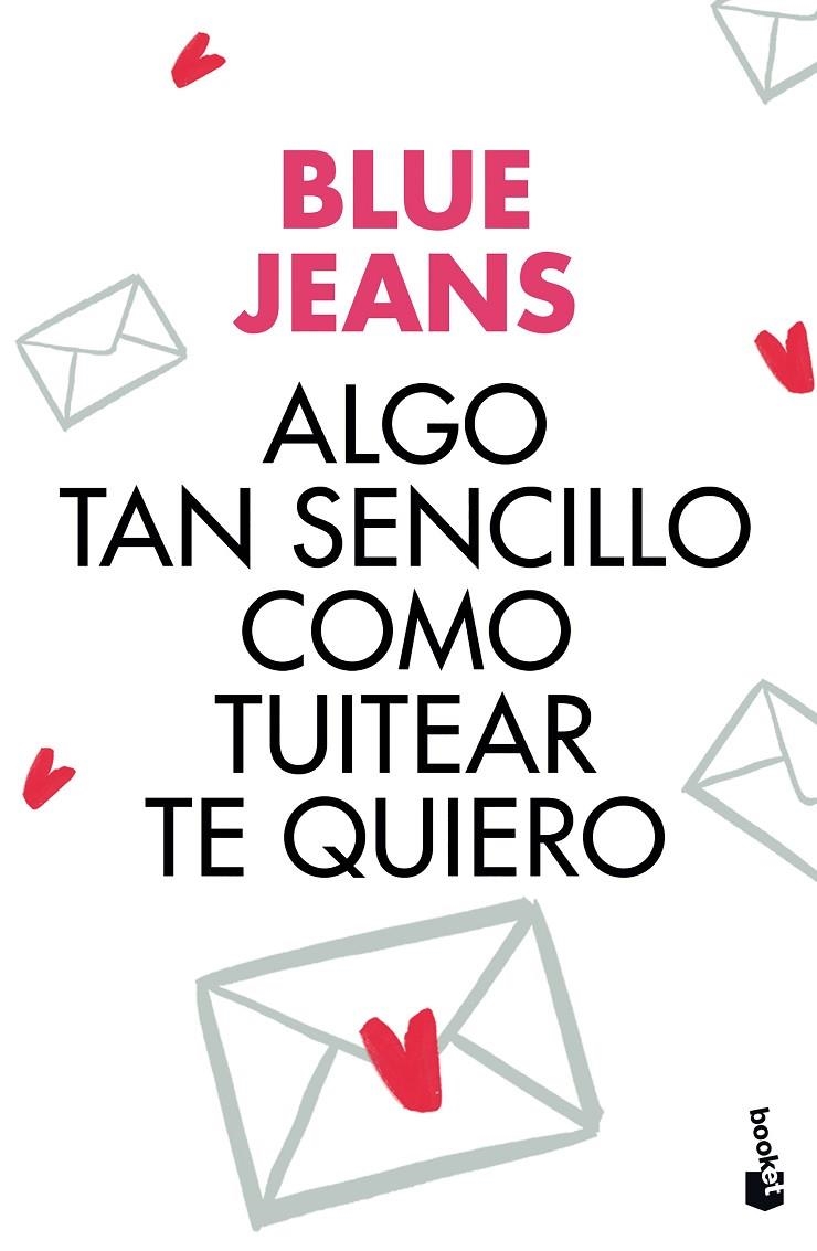 ALGO TAN SENCILLO COMO TUITEAR TE QUIERO | 9788408176435 | BLUE JEANS