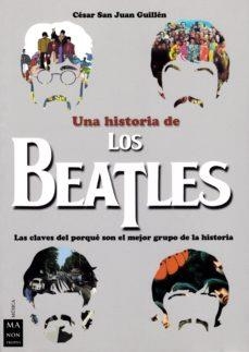 HISTORIA DE LOS BEATLES, UNA | 9788494791703 | SAN JUAN GUILLEN, CESAR