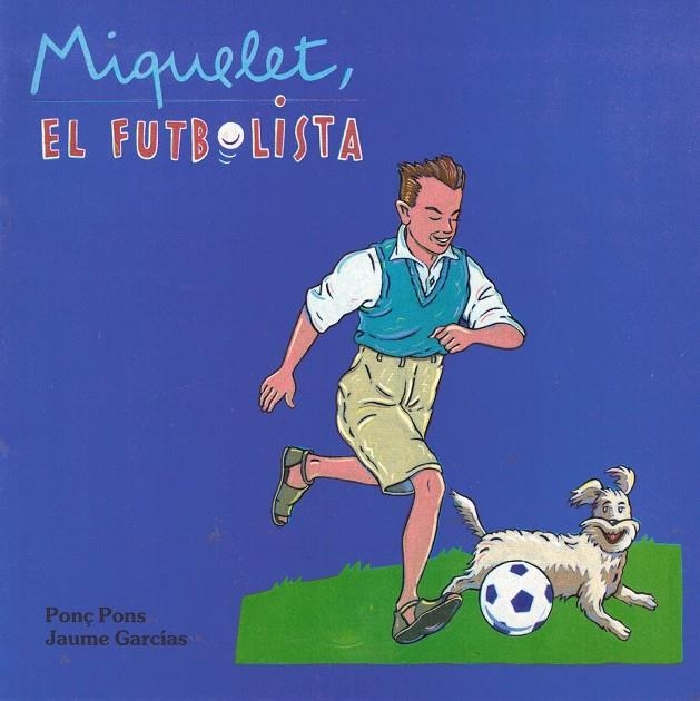 MIQUELET, EL FUTBOLISTA | 9788427306865 | PONS, PONÇ I GARCÍAS, JAUME