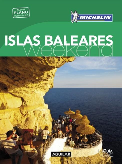 ISLAS BALEARES (LA GUíA VERDE WEEKEND) | 9788403515123 | MICHELIN