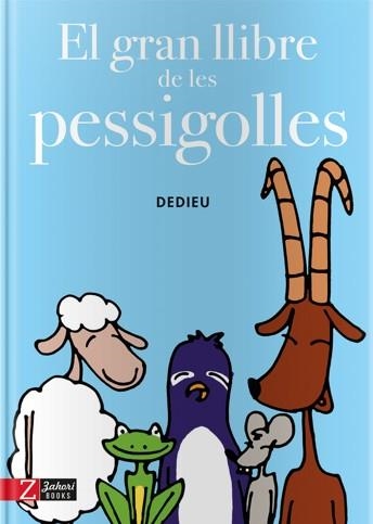 GRAN LLIBRE DE LES PESSIGOLLES, EL | 9788494713514 | DEDIEU