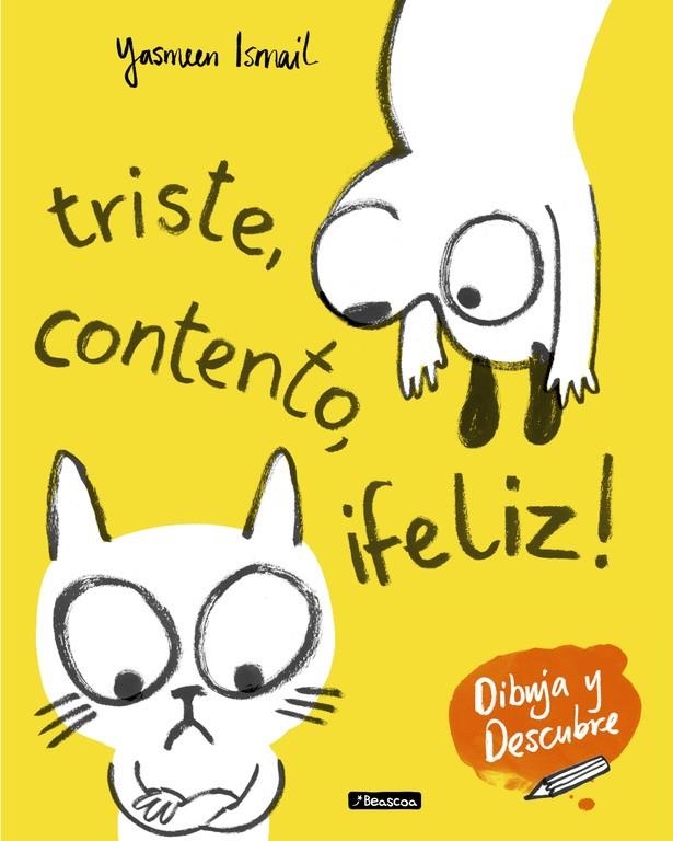 TRISTE, CONTENTO, ¡FELIZ! (DIBUJA Y DESCUBRE) | 9788448849153 | YASMEEN ISMAIL