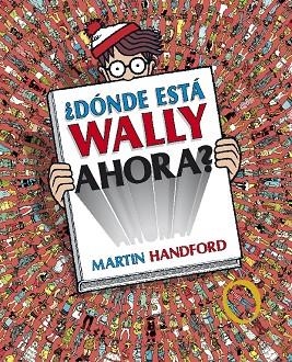 DONDE ESTA WALLY AHORA | 9788415579717 | HANDFORD, MARTIN