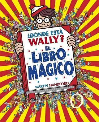 ¿DONDE ESTA WALLY? EL LIBRO MAGICO | 9788415579748 | HANDFORD, MARTIN (1956- ) [VER TITULOS]