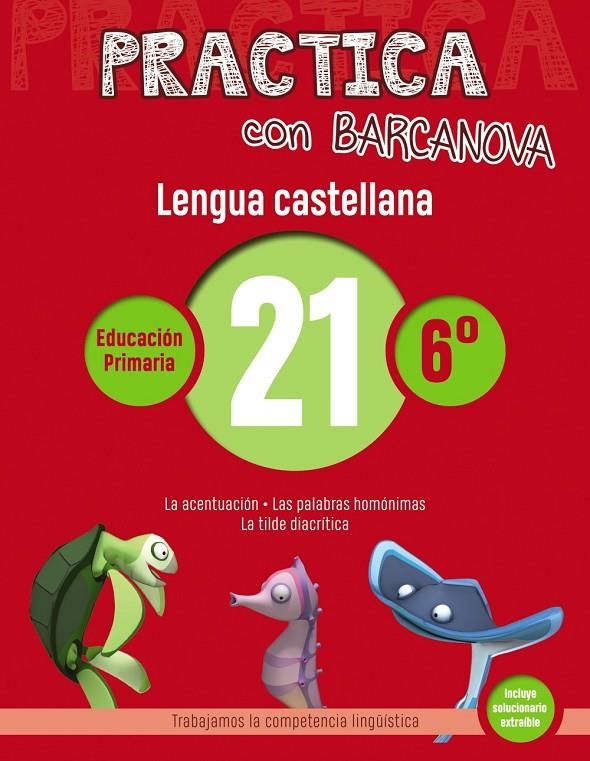 PRACTICA CON BARCANOVA. LENGUA CASTELLANA 21 | 9788448945466 | CAMPS, MONTSE/SERRA, LLUïSA