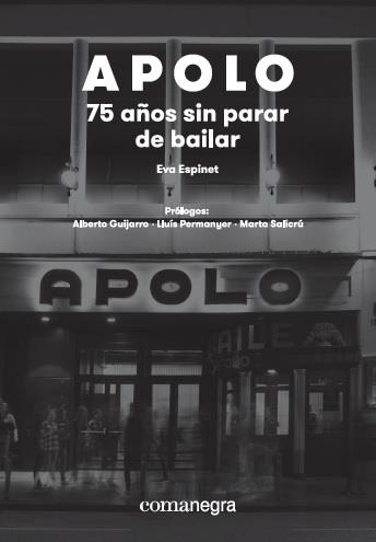 APOLO: 75 AÑOS SIN PARAR DE BAILAR | 9788417188580 | EVA, ESPINET PADURA