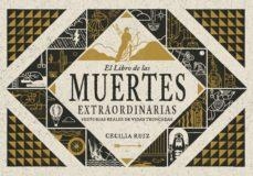 EL LIBRO DE LAS MUERTES EXTRAORDINARIAS | 9788494823589 | RUIZ, CECILIA