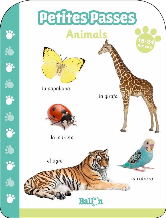 PETITES PASSES - ANIMALS 18-24 MESOS | 9789403213729 | BALLON