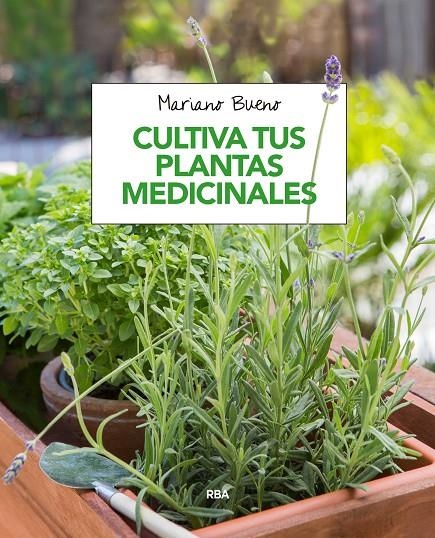 CULTIVA TUS PLANTAS MEDICINALES | 9788491180913 | BUENO BOSCH, MARIANO