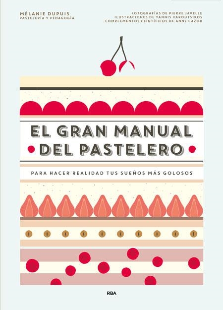 EL GRAN MANUAL DEL PASTELERO | 9788490565414 | DUPUIS, MELANI