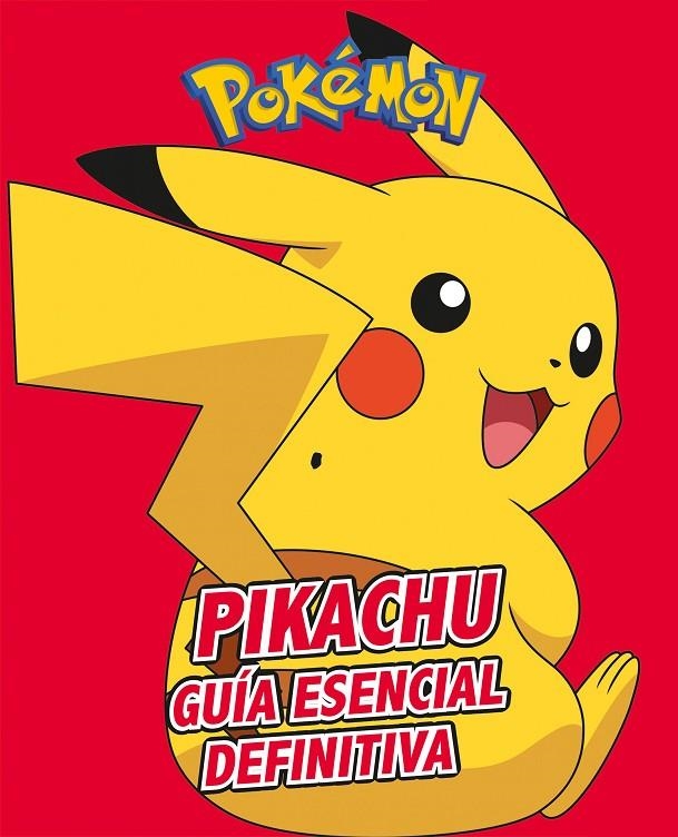 PIKACHU. GUÍA ESENCIAL DEFINITIVA (COLECCIÓN POKÉMON) | 9788417773410 | VARIOS AUTORES,