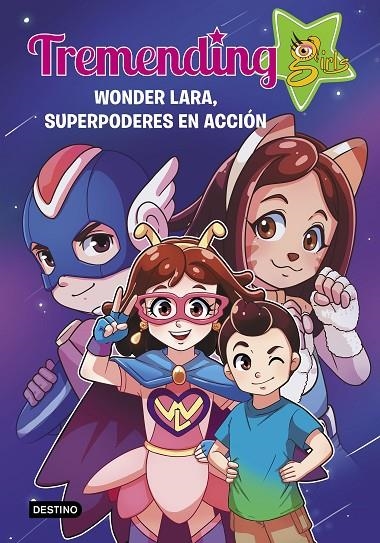 TREMENDIG GIRLS. 2. WONDER LARA, SUPERPODERES EN ACCIÓN | 9788408221937 | TREMENDING GIRLS FACTORY