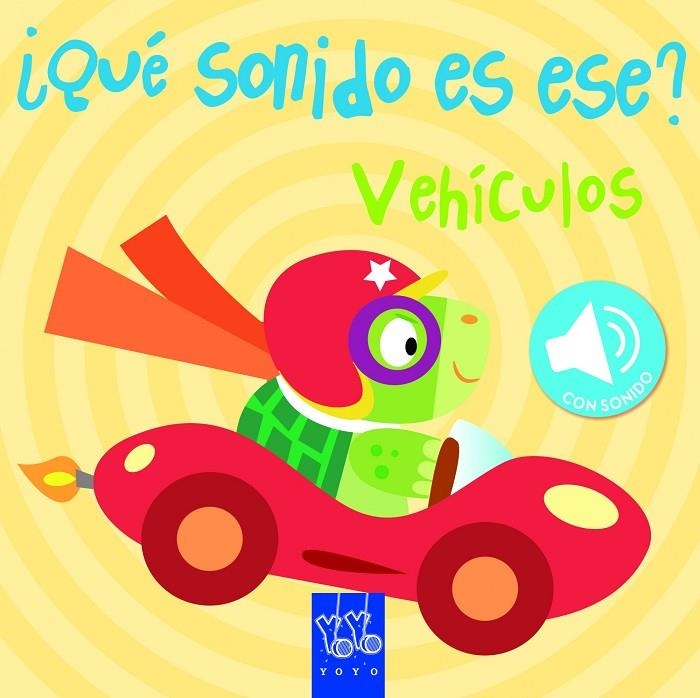 VEHICULOS QUE SONIDO ES ESTE | 9788408129400 | YOYO