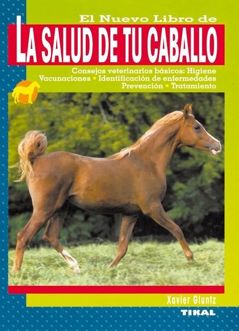 NUEVO LIBRO DE LA SALUD DE TU CABALLO, EL | 9788430542116 | GLUNTZ, XAVIER