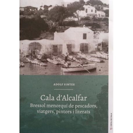 CALA D'ALCALFAR. BRESSOL MENORQUÍ DE PESCADORS, VIATGERS, PINTORS I LITERATS | 9788415291435 | SINTES SINTES, ADOLF