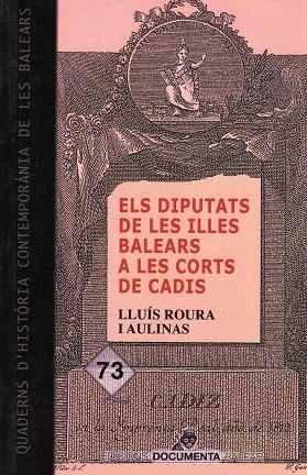 DIPUTATS DE LES ILLES BALEARS A LES CORTS DE CADIS | 9788415432081 | ROURE I AULINAS, LLUIS