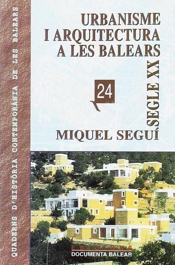 URBANISME I ARQUITECTURA A LES BALEARS | 9788489067844 | SEGUÍ , MIQUEL