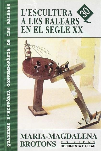 ESCULTURA A LES BALEARS EN EL SEGLE XX | 9788495694041 | BROTONS, MAGDALENA