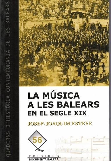 LA MUSICA A LES BALEARS EN EL SEGLE XIX | 9788496841482 | ESTEVE I VAQUER, JOSEP-JOAQUIM (1970- )