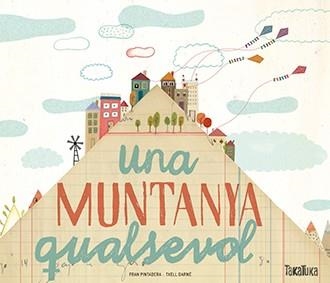 UNA MUNTANYA QUALSEVOL | 9788416003952 | PINTADERA, FRAN