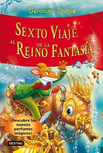 SEXTO VIAJE AL REINO DE LA FANTASIA | 9788408102229 | STILTON, GERONIMO