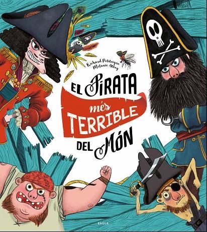 EL PIRATA MÉS TERRIBLE DEL MÓN | 9788447940325 | PETITSIGNE, RICHARD