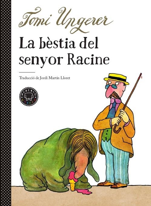 LA BÈSTIA DEL SENYOR RACINE | 9788417552510 | UNGERER, TOMI