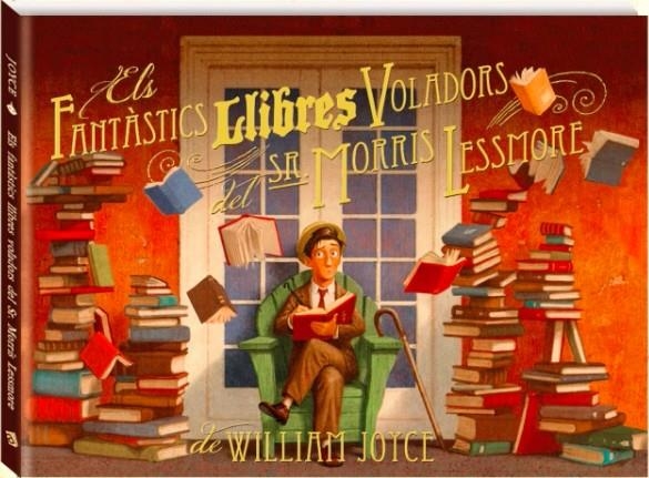 ELS FANTÀSTICS LLIBRES VOLADORS DEL SR. MORRIS LESSMORE | 9788493944599 | JOYCE, WILLIAM